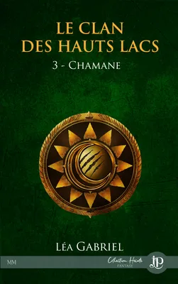 Chamane, Le clan des Hauts Lacs #3