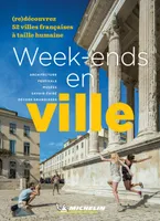 Week-ends en ville, (Re) découvrez 52 villes française à taille humaine