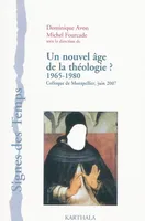 Un nouvel âge de la théologie ? - 1965-1980, 1965-1980