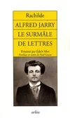 Alfred Jarry / le surmâle de lettres