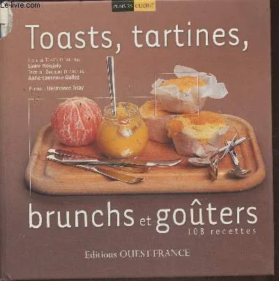 Livres Vie quotidienne Vie personnelle Toasts, tartines, brunchs et goûters Laure Boisjoly, Anne-Laurence Dalloz