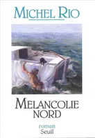 Mélancolie Nord, roman