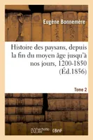 Histoire des paysans, depuis la fin du moyen âge jusqu'à nos jours, 1200-1850- Tome 2, précédée d'une introduction, an 50 avant J.-C.-1200 après J.-C.
