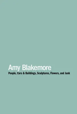 Amy Blakemore: People, Cars & Buildings /anglais