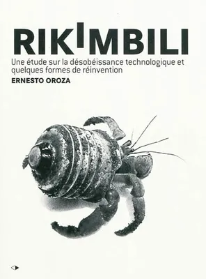Rikimbili, une étude sur la désobéissance technologique et quelques formes de réinvention