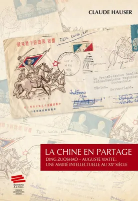 La Chine en partage, Ding Zuoshao – Auguste Viatte : une amitié intellectuelle au XXe siècle