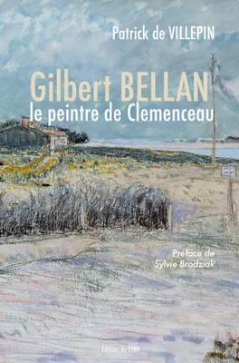 Gilbert Bellan, le peintre de Clemenceau