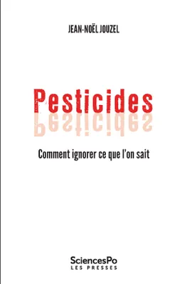 Pesticides, comment ignorer ce que l'on sait ?