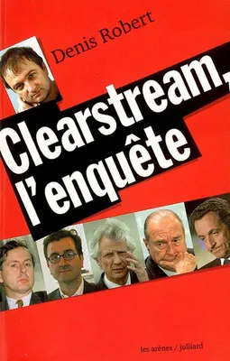 Clearstream : l'enquête, learstream, l'enquête