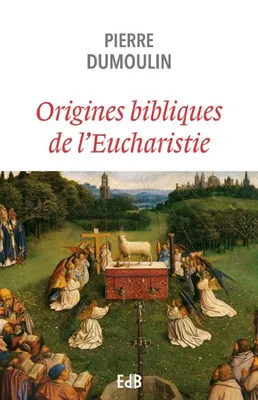 Origines bibliques de l’Eucharistie