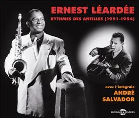 ERNEST LEARDEE RYTHMES DES ANTILLES 1951 1954 AVEC L INTEGRALE ANDRE SALVADOR SUR DOUBLE CD AUDIO