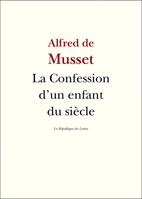 La Confession d'un enfant du siècle Alfred de Musset