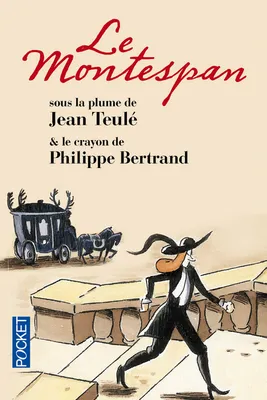 Le Montespan plume & crayon, l'histoire véridique de Louis-Henri Gondin de Pardaillan, marquis de Montespan