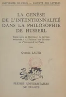 La genèse de l'intentionnalité dans la philosophie de Husserl, Thèse pour le Doctorat ès lettres présentée à la Faculté des lettres de l'Université de Paris