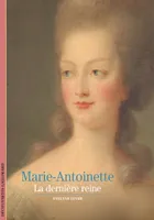 Marie-Antoinette, La dernière reine