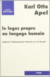 Livres Sciences Humaines et Sociales Philosophie Le Logos propre au langage humain Karl-Otto Apel