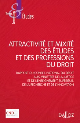 Attractivité et mixité des études et des professions du droit - 1re ed., Rapport du conseil national du droit adopté en séance plénière le 21 novembre 2019