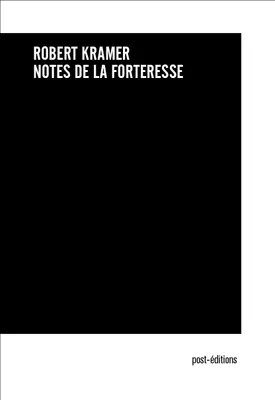 Notes de la forteresse (Écrits, 1967-1999)