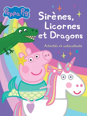 Peppa Pig-Activités et autocollants Sirènes Licornes et Dragons