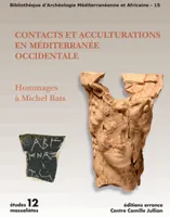 Contacts et acculturations en Méditerranée occidentale, Hommages à Michel Bats