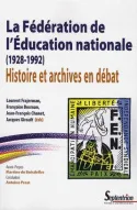 La fédération de l'Éducation nationale (1928-1992), Histoire et archives en débat