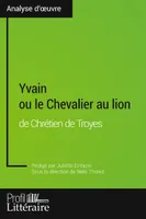 Yvain ou le Chevalier au lion de Chrétien de Troyes (Analyse approfondie), Approfondissez votre lecture des romans classiques et modernes avec Profil-Litteraire.fr