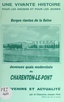 Berges riantes de la Seine, devenues quais modernisés de Charenton-le-Pont, Souvenirs et actualité : une vivante histoire pour les anciens et pour les jeunes