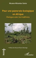 Pour une pastorale écologique en Afrique, Dialogue avec les traditions