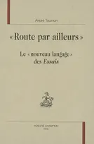 "Route par ailleurs", le "nouveau langage" des "Essais"