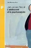Livres Sciences Humaines et Sociales Psychologie et psychanalyse L'adolescent et le psychanalyste Jean-Jacques Rassial