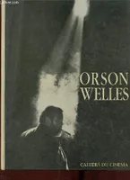 Orson Welles. Cahiers du Cinéma