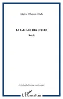 LA BALLADE DES GEOLES - RECIT, Récit