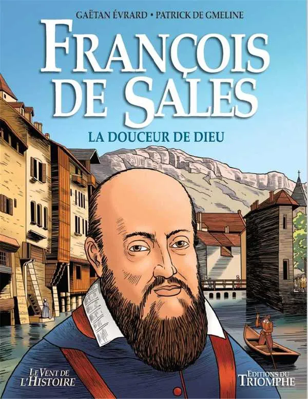 Livres BD BD adultes François de Sales, La douceur de dieu Patrick de Gmeline