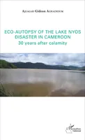 Eco-autopsy of the lake Nyos disaster in Cameroon, 30 years after calamity