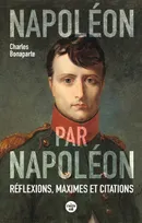 Napoléon par Napoléon, Pensées, maximes et citations