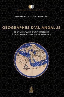 Géographes d'al-Andalus, De l'inventaire d'un territoire à la construction d'une mémoire