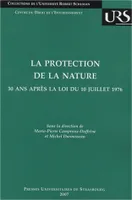La protection de la nature, 30 ans après la Loi du 10 juillet 1976