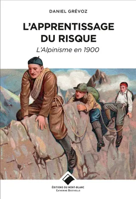 L'Apprentissage du risque, L'alpinisme en 1900