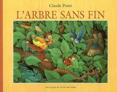 Livres Jeunesse de 3 à 6 ans Albums L'arbre sans fin Claude Ponti