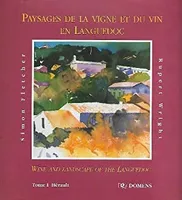 Paysages de la vigne et du vin en Languedoc Tome 1 : Hérault, Wine and Landscape of the Languedoc #1 : Hérault