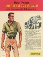 Bob Morane., L'héritage de l'Ombre Jaune