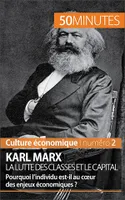 Karl Marx, la lutte des classes et le capital, Pourquoi l'individu est-il au cœur des enjeux économiques ?