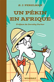 Textes humoristiques / S. J. Perelman, 2, Un pékin en Afrique