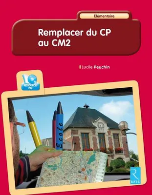 Remplacer du CP au CM2 (+ CD-Rom)