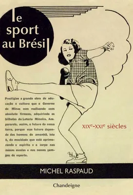 Le Sport au Brésil. XIXe-XXIe siècles