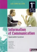 INFORMATIQUE ET COMMUNICATION - SPECIALITE GESTION / COLLECTION LES SPECIALITES / 1ère STG., 1re STG, spécialité gestion
