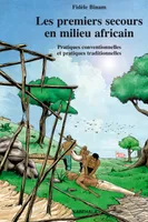Les premiers secours en milieu africain - pratiques conventionnelles et pratiques traditionnelles, pratiques conventionnelles et pratiques traditionnelles