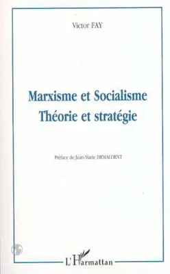 MARXISME ET SOCIALISME, Théorie et stratégie