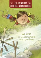 Les aventures d'Alice Brindherbe, Alice et la source de lumière