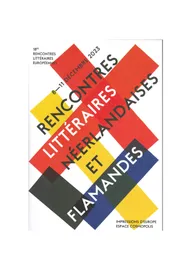 Une sélection littéraire néerlandaise et flamande
dans les cadre des Rencontres littéraires néerlandaises et flamandes